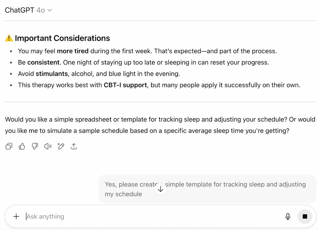 ChatGPT notes some important considerations about sleep restriction. First, you may feel more tired during the first week – that's expected. Second, be consistent. One night of staying up too late or sleeping in can reset your progress. Third, avoid stimulants, alcohol, and blue light in the evening. Finally, this therapy works best with CBT-I support, but many people apply it successfully on their own. ChatGPT then offers to create a spreadsheet or template for tracking sleep and adjusting the user's schedule.